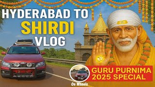 Hyderabad to Shirdi by Road GURU PURNIMA 2025 Special Vlog gurupurnima2025 shird
