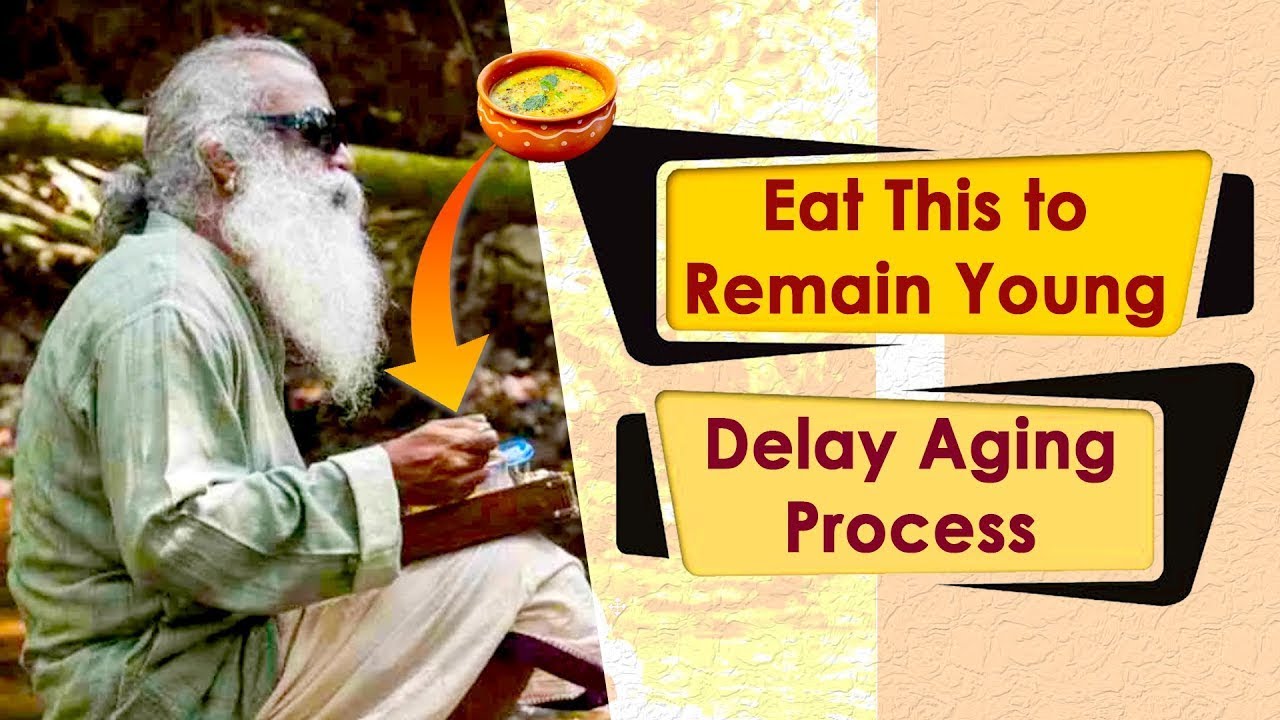 Sadhguru | Eat This | Maintain Youthful Looks | Delay Aging Process | A Taste of Well Being