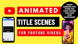 How to Create an Animated TITLE SEQUENCE for YOUTUBE videos | Canva Tutorial | Smartphone