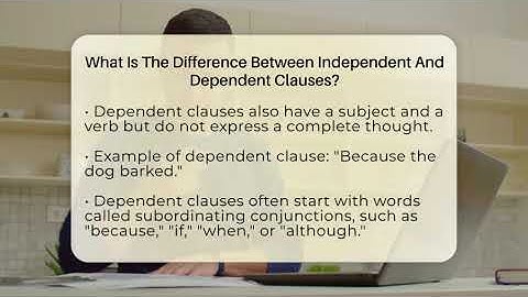 What Is The Difference Between Independent And Dependent Clauses? - The Language Library