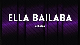 Aitana - Ella Bailaba [Tradução//Letras]