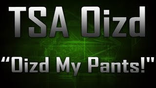 TSA Oizd : I Just Oizd In My Pants! - Episode 5