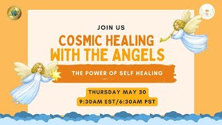 COSMIC Healing with the Angels | The power of Self healing