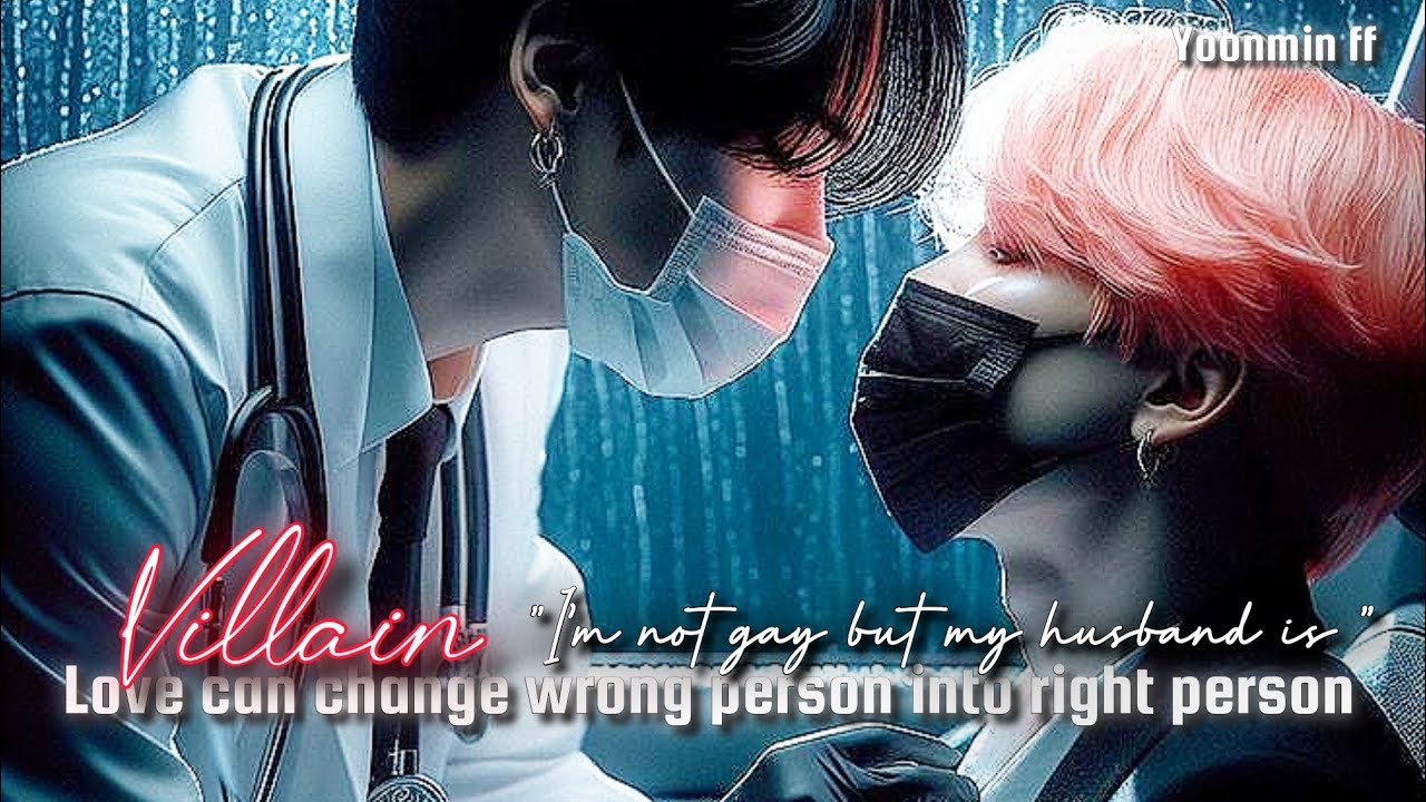 | villain || I'm not gay but my husband is..(spe epi) (yoonmin oneshot  ff) #yoonminff