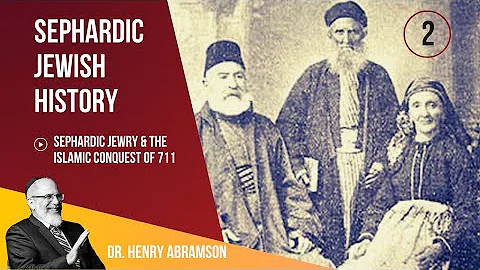 Sephardic Jewry and the Islamic Conquest of 711 Dr...