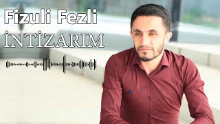 Fizuli Fezli - İntizarım (Gel Ey Gözlerim Nuru Yarım ) Remix Resimi