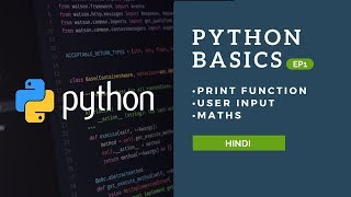 Python Basics Learn Print Func | User Input | Maths In HINDI
