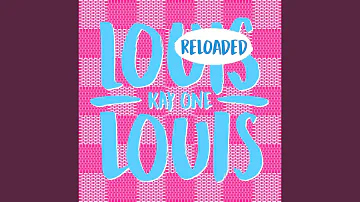Louis Louis Reloaded
