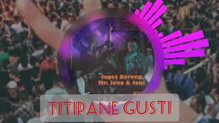 DJ TITIPANE GUSTI MANTUL by Mr. Jono Joni