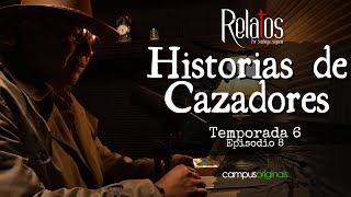 Episodio 8 T6 - Historias de cazadores