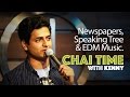 Chai Time Comedy with Kenny Sebastian : Newspapers, Speaking Tree & EDM Music.