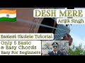 Desh mere  ukulele playalong tutorial  bhuj  arijit singh