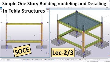 2. Simple One Story Building modeling and Detailing In Tekla Structures 2021