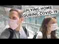 COVID-19: IS THIS REALLY HOW IT ENDS? Flying Home During the Coronavirus Pandemic