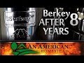 Using A Berkey Filter For 8 Years!