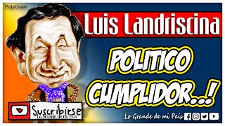 Luis Landriscina | &quot;Politico Cumplidor&quot;