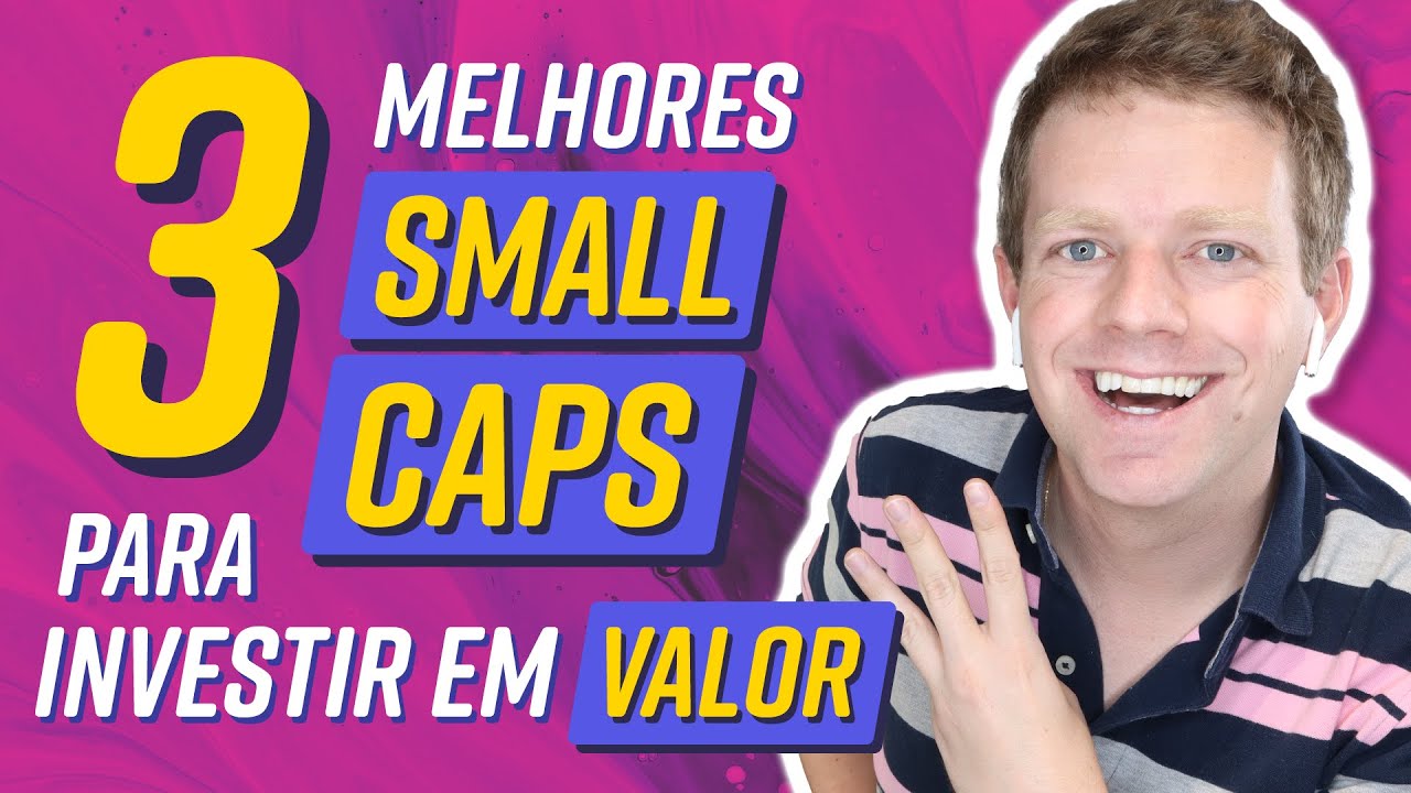 3 MELHORES SMALL CAPS para INVESTIR EM VALOR