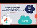 e-sfar 2019 - Quand débuter une antibiothérapie ? Comment éviter les excès ?