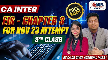 CA Inter Nov 23 - FREE BATCH 🏷️|  EIS - Chapter 3 [3rd Class] MEPL- Divya Agarwal
