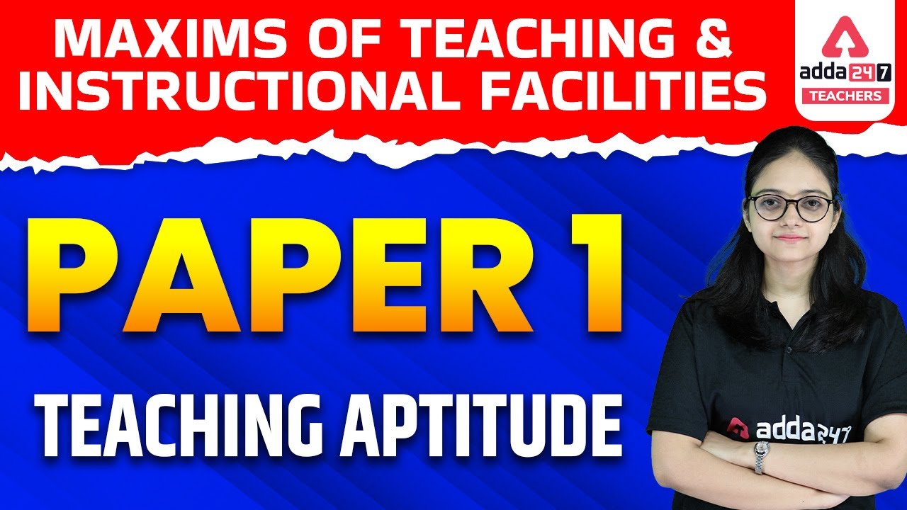 UGC NET Paper 1 | Teaching Aptitude | Maxims of Teaching and Instructional Facilities