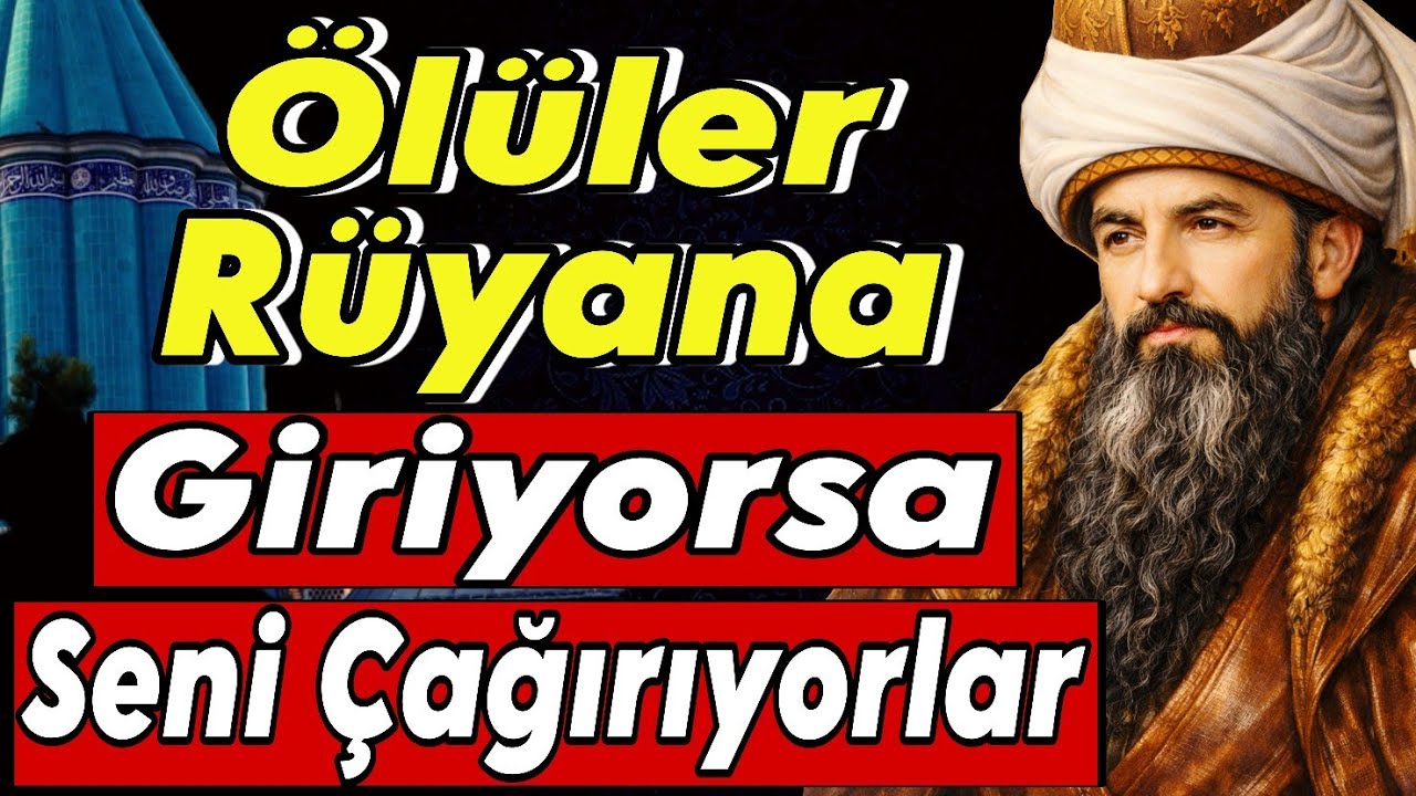 Ölüler Rüyana Giriyorsa Seni Çağırıyorlar Bu İşareti Kaçırma | Mevlana’nın Hikmetiyle Rüyanin Sırrı