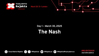 Cloud Native Rejekts Europe 2025 | The Nash Live Stream | Day 1