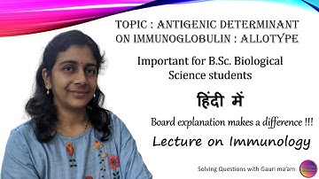 Antigenic determinant on Immunoglobulin : Allotype | हिंदी में | Solving Questions with Gauri ma’am