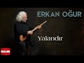 Erkan our  yalandr i single  kalan mzik