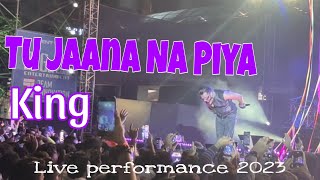 Tu Jaana Na Piya | Live Performance Music Video | New Life | KING
