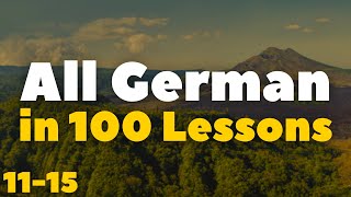 All German in 100 Lessons! 🇩🇪 | Essential German Words &amp; Phrases for Beginners | Lessons 11-15