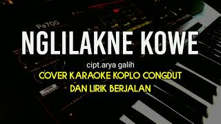 nglilakne kowe - arya galih - versi karaoke koplo congdut dan lirik berjalan.