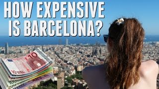 HOW EXPENSIVE IS BARCELONA?