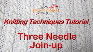 Knitting Techniques - The Three Needle Join-up