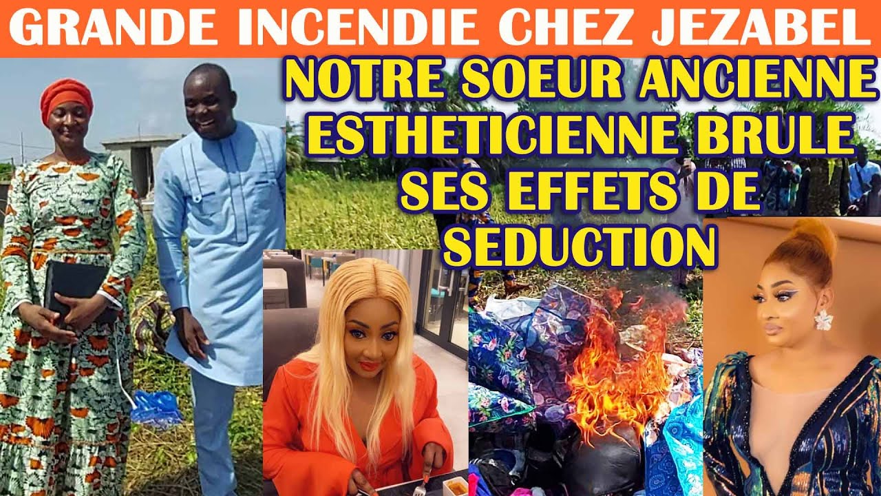 🟧🟥🔥NOUVELLE INCENDIE CHEZ JEZABEL_ NATACHA , EX-ESTHETICIENNE CONVERTIE EN CHRIST BRULE SES EFFETS