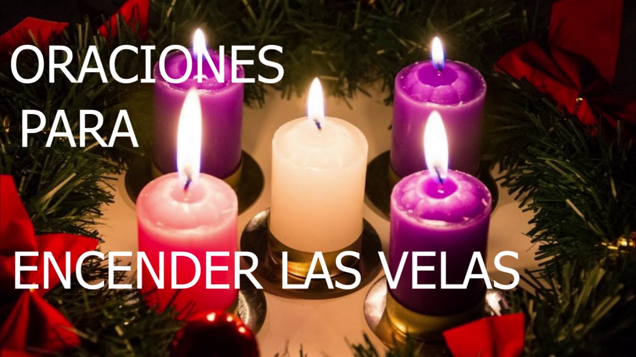 ORACIONES PARA ENCENDER LAS VELAS DE LA CORONA DE ADVIENTO - YouTube