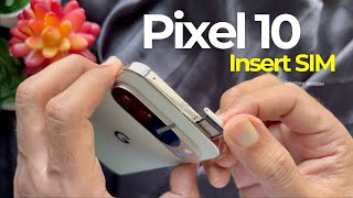 How To Insert SIM Card in Google Pixel 10 Pro XL