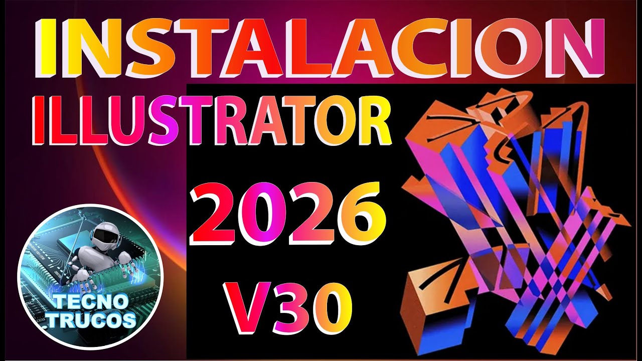 🚀 ADOBE ILLUSTRATOR 2026 V30 INSTALACION NOVEDADES Y MAS 💥 - YouTube