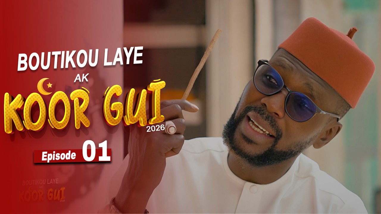Boutikou Laye ak Koor Gui 2026 - Episode 1 : Soukarou Koor