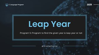 Program 5: Check Leap Year in C Language | Leap Year or Not | C Programming Basics