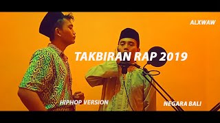 TAKBIRAN RAP VERSION HIPHOP 2019 DJ ALXWAW NEGARA-BALI