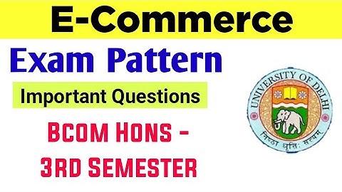 E-Commerce Important Questions & Exam pattern Bcom hons 3rd Semester | DU SOL