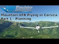 Mountain VFR Flying in Microsoft Flight Simulator (Part 1 - Planning)