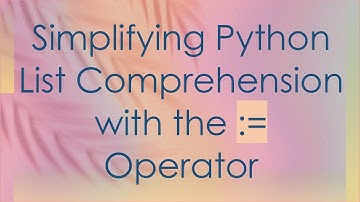 Simplifying Python List Comprehension with the := Operator