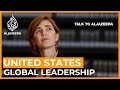 Samantha Power: 'US is pulling away from its democratic allies' | Talk to Al Jazeera