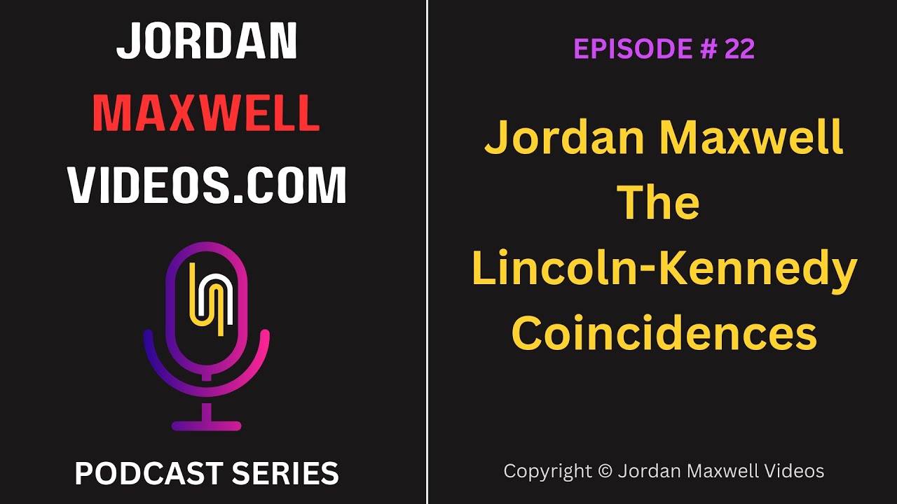 Jordan Maxwell: The Lincoln-Kennedy Coincidences Podcast #22