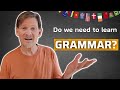 Is It Necessary to Study Grammar to Learn a Language?