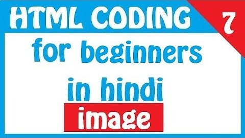 html coding for beginners in hindi || part 7 || image
