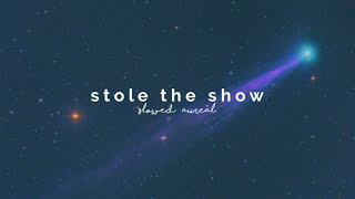 kygo - stole the show ft. parson james (slowed + reverb)