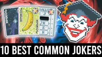 Balatro Best Common Jokers? 10 Best Common Jokers To Consistently Win With in Balatro Top 10 Jokers