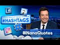 Hashtags: #NanaQuotes | The Tonight Show Starring Jimmy Fallon